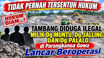 Tidak Pernah Tersentuh Hukum, Tambang Diduga Ilegal Milik Dg Muntu, Dg Jalling Dan Dg Palalo Di Parangbanoa Lancar Beroperasi